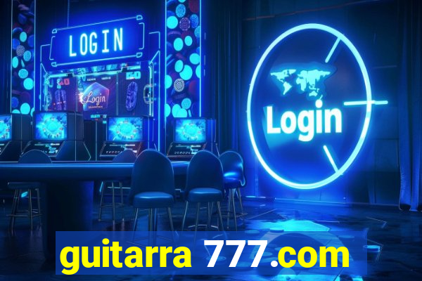 guitarra 777.com